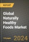 Global Naturally Healthy Foods Market Outlook Report: Industry Size, Competition, Trends and Growth Opportunities by Region, YoY Forecasts from 2024 to 2031 - Product Thumbnail Image