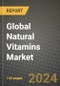 Global Natural Vitamins Market Outlook Report: Industry Size, Competition, Trends and Growth Opportunities by Region, YoY Forecasts from 2024 to 2031 - Product Image