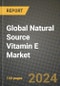 Global Natural Source Vitamin E Market Outlook Report: Industry Size, Competition, Trends and Growth Opportunities by Region, YoY Forecasts from 2024 to 2031 - Product Image