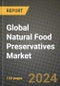 Global Natural Food Preservatives Market Outlook Report: Industry Size, Competition, Trends and Growth Opportunities by Region, YoY Forecasts from 2024 to 2031 - Product Image