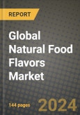 Global Natural Food Flavors Market Outlook Report: Industry Size, Competition, Trends and Growth Opportunities by Region, YoY Forecasts from 2024 to 2031- Product Image