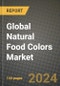Global Natural Food Colors Market Outlook Report: Industry Size, Competition, Trends and Growth Opportunities by Region, YoY Forecasts from 2024 to 2031 - Product Image