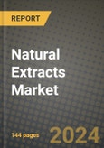 2025 Natural Extracts Market Outlook Report: Industry Size, Market Shares Data, Insights, Growth Trends, Opportunities, Competition 2024 to 2032- Product Image