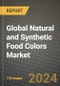 Global Natural and Synthetic Food Colors Market Outlook Report: Industry Size, Competition, Trends and Growth Opportunities by Region, YoY Forecasts from 2024 to 2031 - Product Image