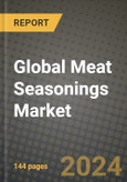 Global Meat Seasonings Market Outlook Report: Industry Size, Competition, Trends and Growth Opportunities by Region, YoY Forecasts from 2024 to 2031- Product Image