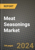 Meat Seasonings Market Outlook Report: Industry Size, Competition, Trends and Growth Opportunities by Region, YoY Forecasts from 2024 to 2031- Product Image