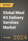Global Meal Kit Delivery Services Market Outlook Report: Industry Size, Competition, Trends and Growth Opportunities by Region, YoY Forecasts from 2024 to 2031- Product Image