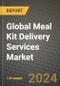 Global Meal Kit Delivery Services Market Outlook Report: Industry Size, Competition, Trends and Growth Opportunities by Region, YoY Forecasts from 2024 to 2031 - Product Image
