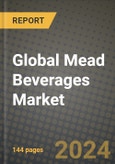 Global Mead Beverages Market Outlook Report: Industry Size, Competition, Trends and Growth Opportunities by Region, YoY Forecasts from 2024 to 2031- Product Image