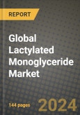Global Lactylated Monoglyceride Market Outlook Report: Industry Size, Competition, Trends and Growth Opportunities by Region, YoY Forecasts from 2024 to 2031- Product Image