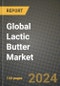 Global Lactic Butter Market Outlook Report: Industry Size, Competition, Trends and Growth Opportunities by Region, YoY Forecasts from 2024 to 2031 - Product Image