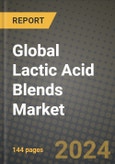 Global Lactic Acid Blends Market Outlook Report: Industry Size, Competition, Trends and Growth Opportunities by Region, YoY Forecasts from 2024 to 2031- Product Image