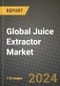 Global Juice Extractor Market Outlook Report: Industry Size, Competition, Trends and Growth Opportunities by Region, YoY Forecasts from 2024 to 2031 - Product Image