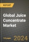 Global Juice Concentrate Market Outlook Report: Industry Size, Competition, Trends and Growth Opportunities by Region, YoY Forecasts from 2024 to 2031 - Product Image