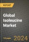 Global Isoleucine Market Outlook Report: Industry Size, Competition, Trends and Growth Opportunities by Region, YoY Forecasts from 2024 to 2031 - Product Image