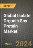 Global Isolate Organic Soy Protein Market Outlook Report: Industry Size, Competition, Trends and Growth Opportunities by Region, YoY Forecasts from 2024 to 2031- Product Image