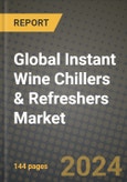 Global Instant Wine Chillers & Refreshers Market Outlook Report: Industry Size, Competition, Trends and Growth Opportunities by Region, YoY Forecasts from 2024 to 2031- Product Image