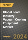 Global Food Industry Vacuum Cooling Equipment Market Outlook Report: Industry Size, Competition, Trends and Growth Opportunities by Region, YoY Forecasts from 2024 to 2031- Product Image