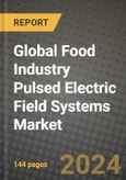 Global Food Industry Pulsed Electric Field (PEF) Systems Market Outlook Report: Industry Size, Competition, Trends and Growth Opportunities by Region, YoY Forecasts from 2024 to 2031- Product Image