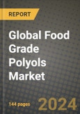 Global Food Grade Polyols Market Outlook Report: Industry Size, Competition, Trends and Growth Opportunities by Region, YoY Forecasts from 2024 to 2031- Product Image