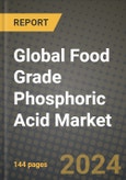 Global Food Grade Phosphoric Acid Market Outlook Report: Industry Size, Competition, Trends and Growth Opportunities by Region, YoY Forecasts from 2024 to 2031- Product Image