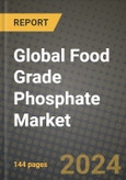 Global Food Grade Phosphate Market Outlook Report: Industry Size, Competition, Trends and Growth Opportunities by Region, YoY Forecasts from 2024 to 2031- Product Image