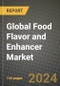 Global Food Flavor and Enhancer Market Outlook Report: Industry Size, Competition, Trends and Growth Opportunities by Region, YoY Forecasts from 2024 to 2031 - Product Thumbnail Image