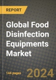 Global Food Disinfection Equipments Market Outlook Report: Industry Size, Competition, Trends and Growth Opportunities by Region, YoY Forecasts from 2024 to 2031- Product Image