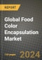 Global Food Color Encapsulation Market Outlook Report: Industry Size, Competition, Trends and Growth Opportunities by Region, YoY Forecasts from 2024 to 2031 - Product Thumbnail Image