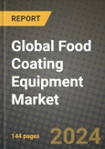 Global Food Coating Equipment Market Outlook Report: Industry Size, Competition, Trends and Growth Opportunities by Region, YoY Forecasts from 2024 to 2031- Product Image