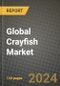 Global Crayfish Market Outlook Report: Industry Size, Competition, Trends and Growth Opportunities by Region, YoY Forecasts from 2024 to 2031 - Product Image