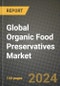 Global Organic Food Preservatives Market Outlook Report: Industry Size, Competition, Trends and Growth Opportunities by Region, YoY Forecasts from 2024 to 2031 - Product Thumbnail Image