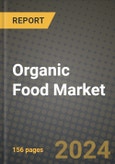 Global Organic Food Market Outlook Report: Industry Size, Competition, Trends and Growth Opportunities by Region, YoY Forecasts from 2024 to 2031- Product Image