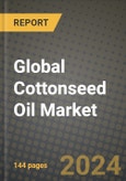 Global Cottonseed Oil Market Outlook Report: Industry Size, Competition, Trends and Growth Opportunities by Region, YoY Forecasts from 2024 to 2031- Product Image