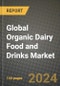 Global Organic Dairy Food and Drinks Market Outlook Report: Industry Size, Competition, Trends and Growth Opportunities by Region, YoY Forecasts from 2024 to 2031 - Product Image