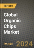 Global Organic Chips Market Outlook Report: Industry Size, Competition, Trends and Growth Opportunities by Region, YoY Forecasts from 2024 to 2031- Product Image