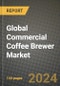 Global Commercial Coffee Brewer Market Outlook Report: Industry Size, Competition, Trends and Growth Opportunities by Region, YoY Forecasts from 2024 to 2031 - Product Image
