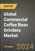 Global Commercial Coffee Bean Grinders Market Outlook Report: Industry Size, Competition, Trends and Growth Opportunities by Region, YoY Forecasts from 2024 to 2031- Product Image