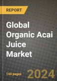 Global Organic Acai Juice Market Outlook Report: Industry Size, Competition, Trends and Growth Opportunities by Region, YoY Forecasts from 2024 to 2031- Product Image