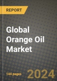 Global Orange Oil Market Outlook Report: Industry Size, Competition, Trends and Growth Opportunities by Region, YoY Forecasts from 2024 to 2031- Product Image