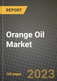 Orange Oil Market Size & Market Share Data, Latest Trend Analysis and Future Growth Intelligence Report - Forecast by Type, by Application, Analysis and Outlook from 2023 to 2030- Product Image