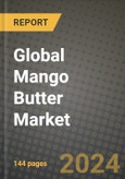 Global Mango Butter Market Outlook Report: Industry Size, Competition, Trends and Growth Opportunities by Region, YoY Forecasts from 2024 to 2031- Product Image