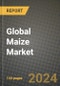 Global Maize Market Outlook Report: Industry Size, Competition, Trends and Growth Opportunities by Region, YoY Forecasts from 2024 to 2031 - Product Image