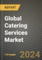 Global Catering Services Market Outlook Report: Industry Size, Competition, Trends and Growth Opportunities by Region, YoY Forecasts from 2024 to 2031 - Product Image
