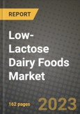 Low-Lactose Dairy Foods Market Size & Market Share Data, Latest Trend Analysis and Future Growth Intelligence Report - Forecast by Product Type, by Form, by Nature, by End-Use, by Distribution Channel, Analysis and Outlook from 2023 to 2030- Product Image