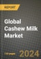 Global Cashew Milk Market Outlook Report: Industry Size, Competition, Trends and Growth Opportunities by Region, YoY Forecasts from 2024 to 2031 - Product Image