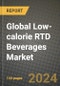 Global Low-calorie RTD Beverages Market Outlook Report: Industry Size, Competition, Trends and Growth Opportunities by Region, YoY Forecasts from 2024 to 2031 - Product Image