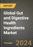 Global Gut and Digestive Health Ingredients Market Outlook Report: Industry Size, Competition, Trends and Growth Opportunities by Region, YoY Forecasts from 2024 to 2031- Product Image