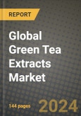 Global Green Tea Extracts Market Outlook Report: Industry Size, Competition, Trends and Growth Opportunities by Region, YoY Forecasts from 2024 to 2031- Product Image