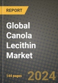 Global Canola Lecithin Market Outlook Report: Industry Size, Competition, Trends and Growth Opportunities by Region, YoY Forecasts from 2024 to 2031- Product Image